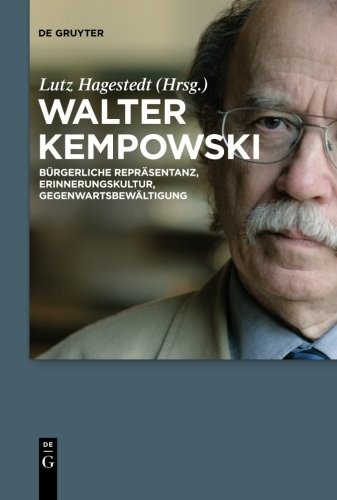 Cover for Walter Kempowski: Bürgerliche Repräsentanz - Erinnerungskultur - Gegenwartsbewältigung (German Edition)