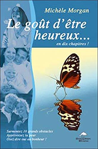 Cover for Le Goût d'être heureux... en dix chapitres !