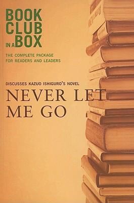 Cover for Bookclub-In-A-Box Discusses Never Let Me Go by Kazuo Ishiguro