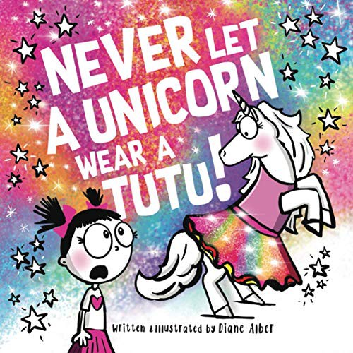 Cover for Never Let a Unicorn Wear a Tutu!