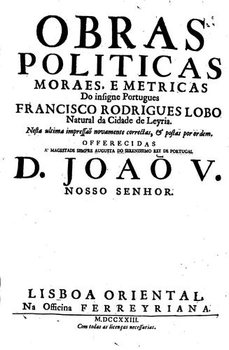 Cover for Obras politicas moraes, e metricas do insigne Portugues Francisco Rodrigues Lobo ...