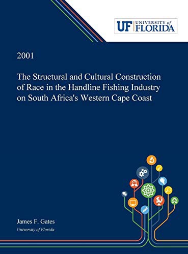 Cover for The Structural and Cultural Construction of Race in the Handline Fishing Industry on South Africa's Western Cape Coast
