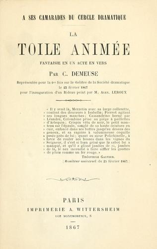 Cover for toile animée, fantaisie en un acte en vers, représentée pour le lre fois sur le théâtre de la Société dramatique, le 23 février 1867 pour l'inauguration d'un Rideau peint par Alex Leroux.
