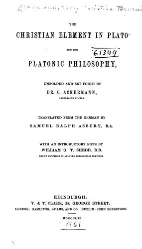 Cover for The Christian element in Plato and the Platonic philosophy