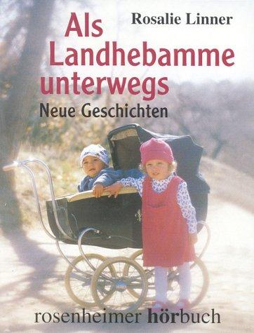 Cover for Als Landhebamme unterwegs. 2 Cassetten. Neue Geschichten.