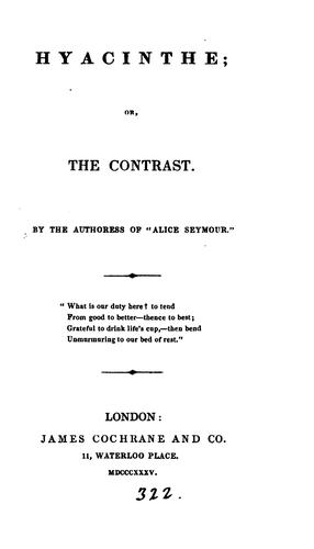Cover for Hyacinthe; or, The contrast, by the authoress of 'Alice Seymour'.