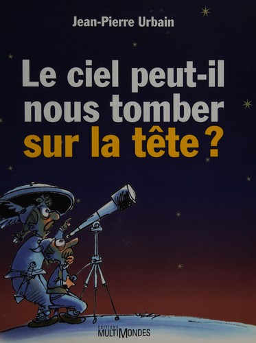 Cover for Le ciel peut-il nous tomber sur la te^te?