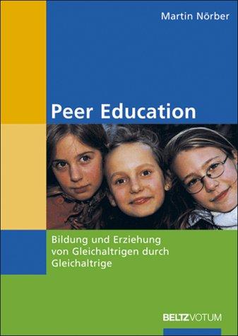 Cover for Peer- Education. Bildung und Erziehung von Gleichaltrigen durch Gleichaltrige.