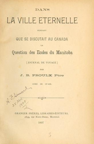 Cover for Dans la ville éternelle, pendant que se discutait au Canada la question des écoles du Manitoba