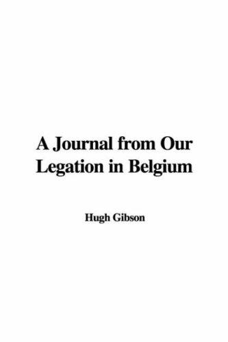 Cover for A Journal from Our Legation in Belgium