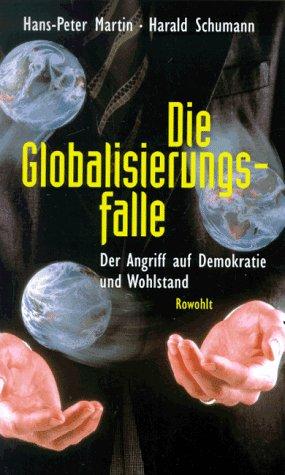 Cover for Die Globalisierungsfalle. Der Angriff auf Demokratie und Wohlstand.