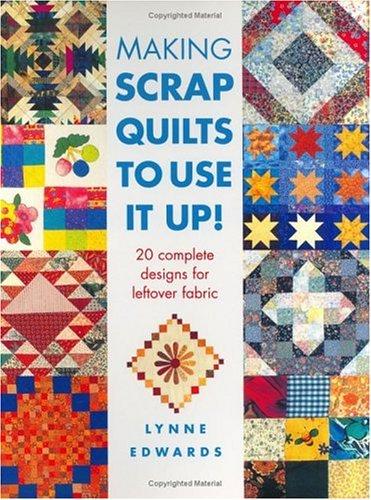 Cover for Making Scrap Quilts to Use It Up