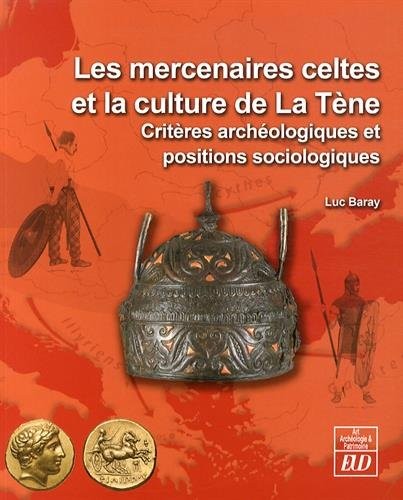 Cover for Les mercenaires celtes et la culture de la Tène : Critères archéologiques et positions sociologiques