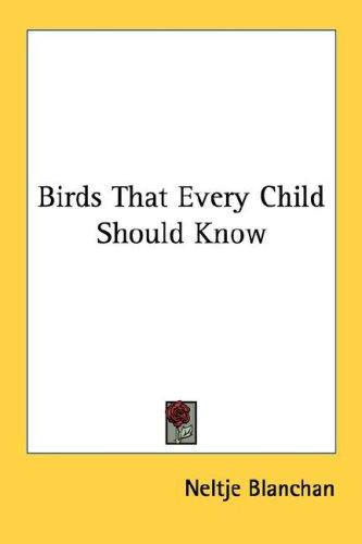 Cover for Birds That Every Child Should Know
