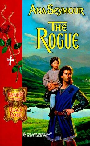 Cover for The Rogue (Knights Of The Black Rose) (Historical, 499)