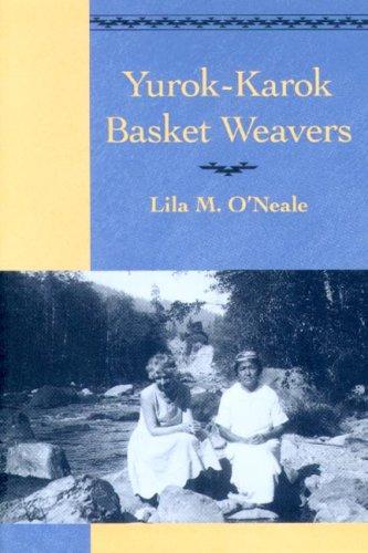 Cover for Yurok-Karok Basket Weavers (Classics in California Anthropology)