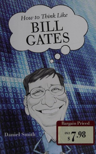Cover for How to think like Bill Gates