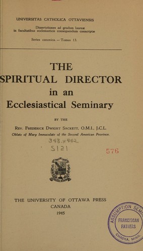 Cover for The spiritual director in an ecclesiastical seminary (Universitas catholica ottaviensis. Dissertationes ad gradum laureae in facultatibus ecclesiasticis consequendum conscriptae. Series canonica)
