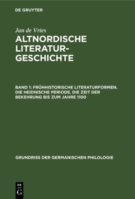 Cover for Frühhistorische Literaturformen. Die Heidnische Periode. Die Zeit der Bekehrung Bis Zum Jahre 1100