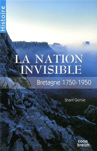 Cover for Bretagne, la nation invisible - 1750-1950
