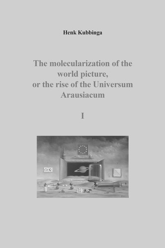 Cover for The molecularization of the world picture, or the rise of the Universum Arausiacum