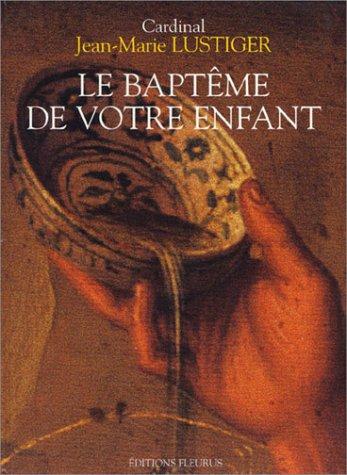 Cover for Le baptême de votre enfant