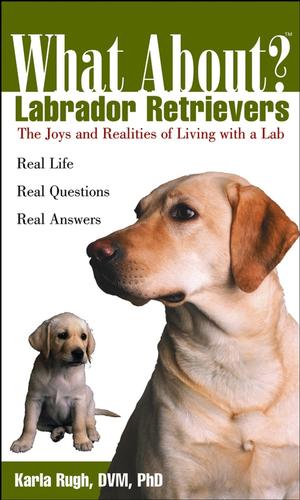 Cover for What About Labrador Retrievers