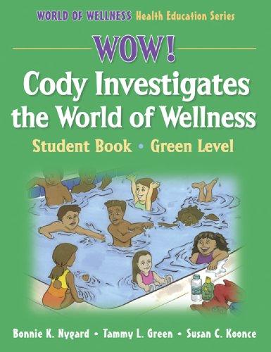 Cover for Wow! Cody Investigates The World Of Wellness (World of Wellness Health Education Series)