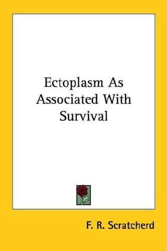 Cover for Ectoplasm As Associated With Survival