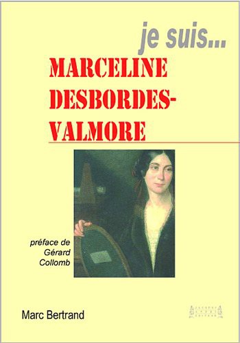 Cover for Je suis Marceline Desbordes-Valmore