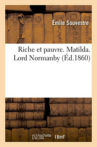 Cover for Riche et pauvre. Matilda. Lord Normanby