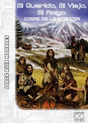 Cover for Mi querido, mi viejo, mi amigo. Cosas de ciencia