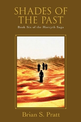 Cover for Shades of the Past: Book Six of The Morcyth Saga
