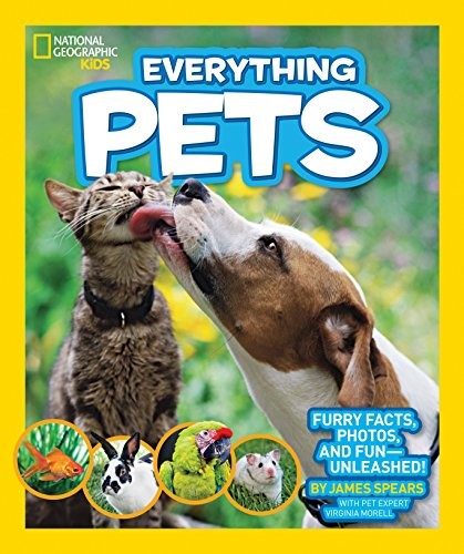 Cover for National Geographic Kids Everything Pets: Furry facts, photos, and fun-unleashed!