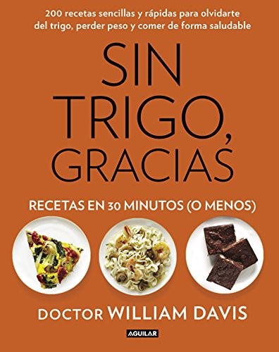 Cover for Sin trigo, gracias. Recetas en 30 minutos