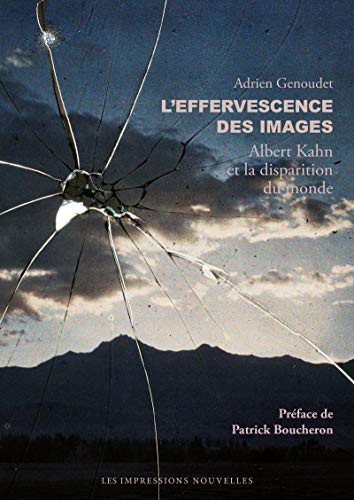 Cover for L’Effervescence des images - Albert Kahn et la disparition d