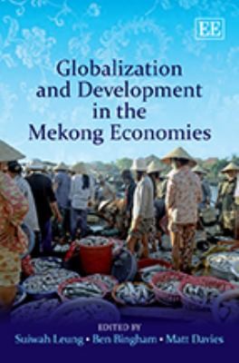 Cover for Globalization and Development in the Mekong Economies