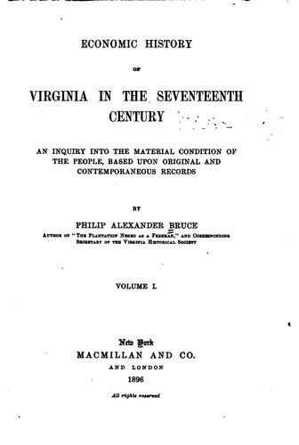 Cover for Economic History of Virginia in the Seventeenth Century: An Inquiry Into the ...