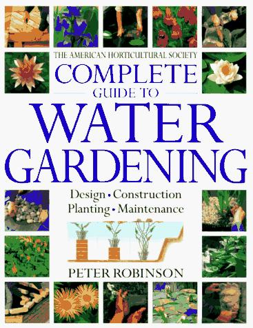 Cover for The American Horticultural Society complete guide to water gardening