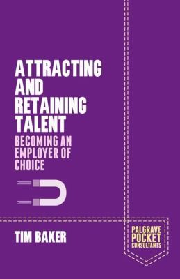 Cover for Attracting And Retaining Talent Becoming An Employer Of Choice