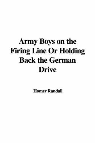 Cover for Army Boys on the Firing Line Or Holding Back the German Drive