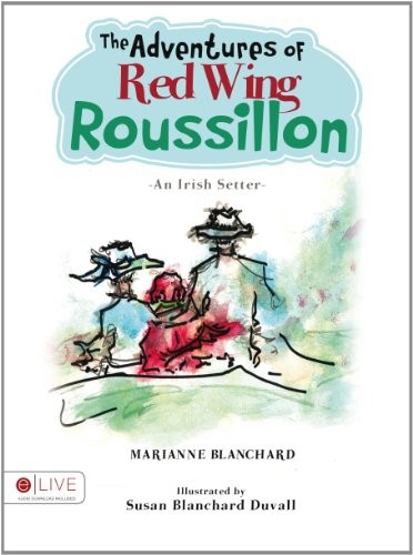 Cover for The Adventures of Red Wing Roussillon, an Irish Setter