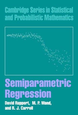 Cover for Semiparametric Regression (Cambridge Series in Statistical and Probabilistic Mathematics)
