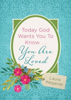 Cover for Today God Wants You to Know . . . You Are Loved