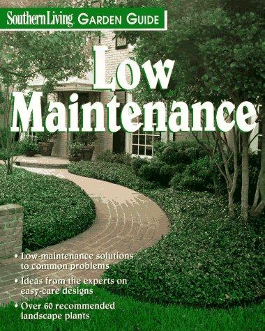 Cover for Low Maintenance Gardening (Southern Living Garden Guides)