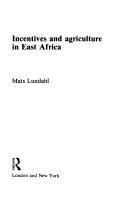 Cover for Incentives and agriculture in East Africa