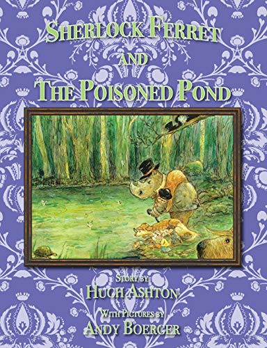 Cover for Sherlock Ferret and the Poisoned Pond