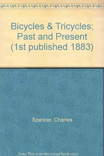 Cover for Bicycles & Tricycles; Past and Present (1st published 1883)