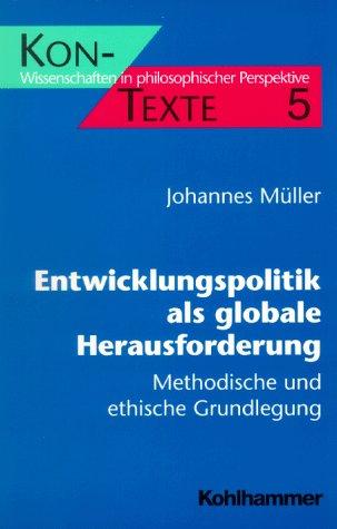 Cover for Entwicklungspolitik als globale Herausforderung. Methodische und ethische Grundlegung.