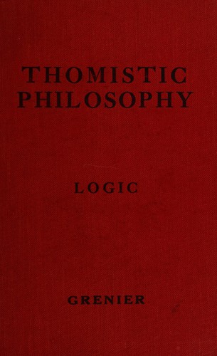 Cover for Thomistic philosophy. Vol. I, Logic